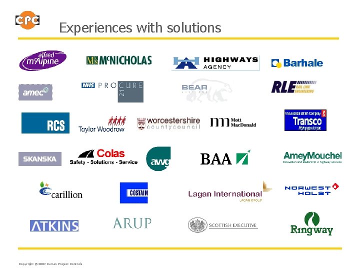 Experiences with solutions Copyright © 2007 Curran Project Controls 