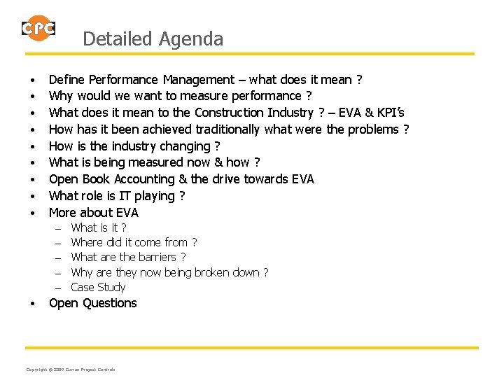 Detailed Agenda • • • Define Performance Management – what does it mean ?