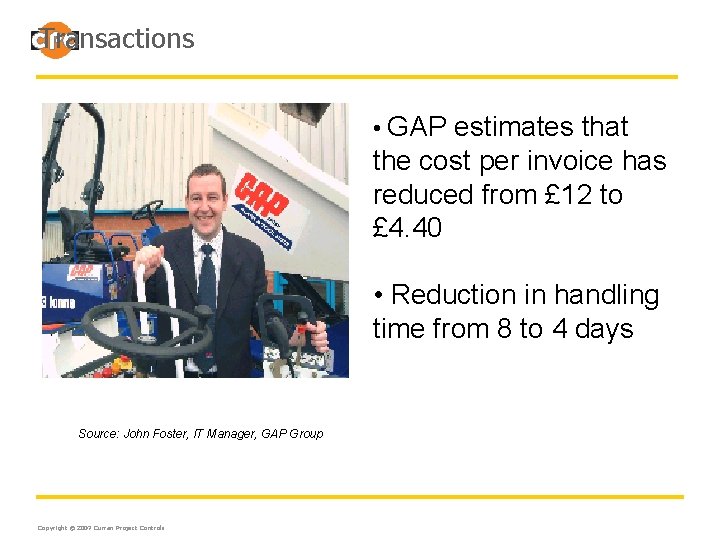 Transactions E Trading • GAP estimates that the cost per invoice has reduced from