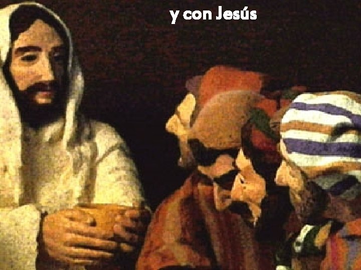 y con Jesús 