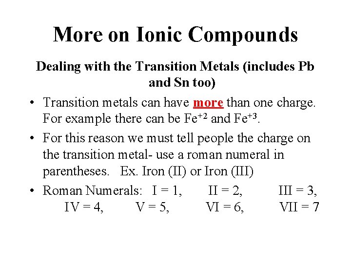 More on Ionic Compounds Dealing with the Transition Metals (includes Pb and Sn too)