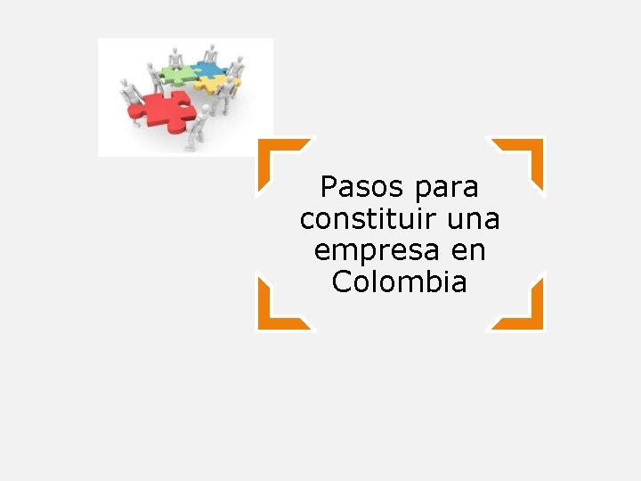 Pasos para constituir una empresa en Colombia 