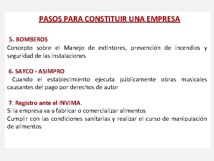 PASOS PARA CONSTITUIR UNA EMPRESA 5. BOMBEROS Concepto sobre el Manejo de extintores, prevención