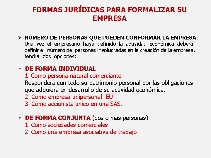 FORMAS JURÍDICAS PARA FORMALIZAR SU EMPRESA Ø NÚMERO DE PERSONAS QUE PUEDEN CONFORMAR LA