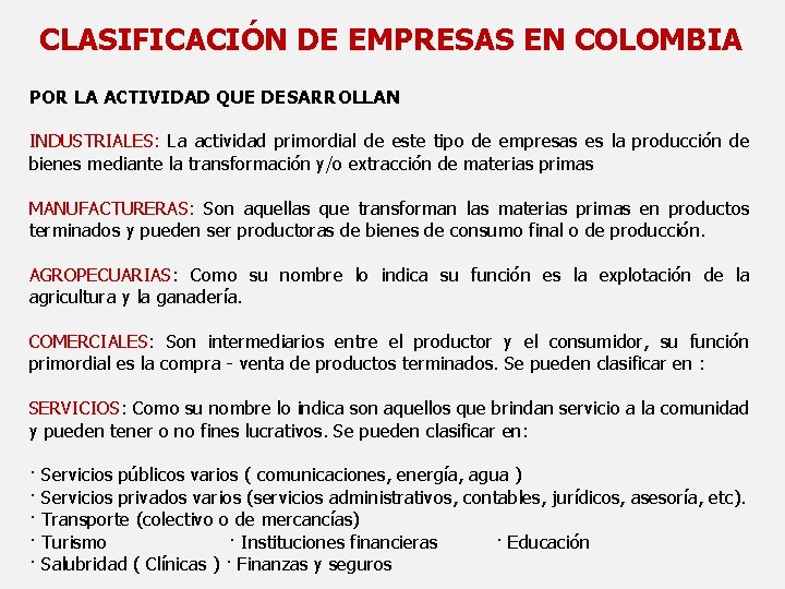 CLASIFICACIÓN DE EMPRESAS EN COLOMBIA POR LA ACTIVIDAD QUE DESARROLLAN INDUSTRIALES: La actividad primordial