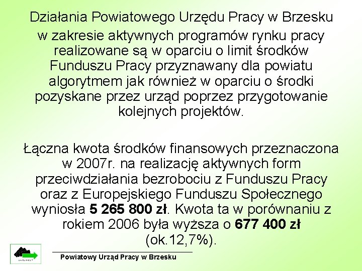 Działania Powiatowego Urzędu Pracy w Brzesku w zakresie aktywnych programów rynku pracy realizowane są