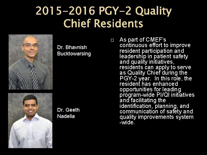 2015 -2016 PGY-2 Quality Chief Residents � Dr. Bhavnish Bucktowarsing Dr. Geeth Nadella As