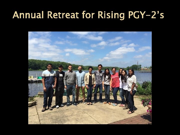 Annual Retreat for Rising PGY-2’s 