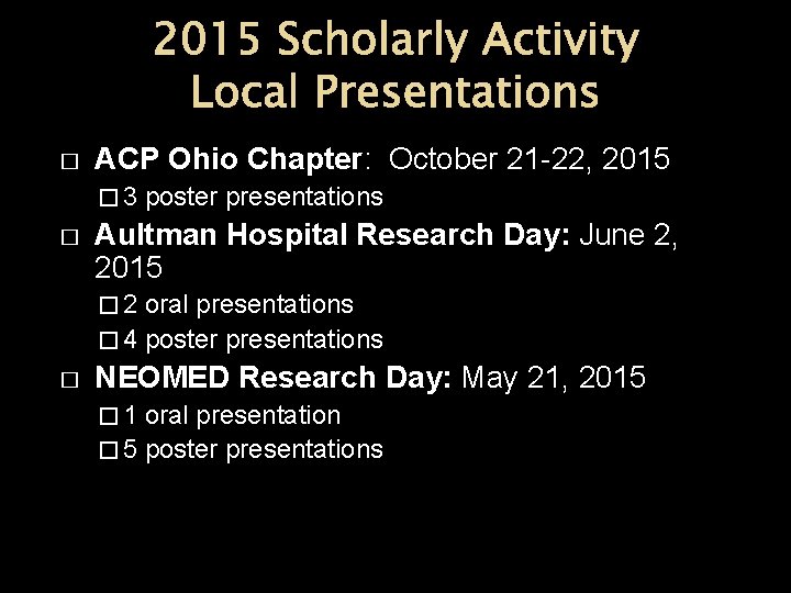 � ACP Ohio Chapter: October 21 -22, 2015 � 3 poster presentations � Aultman