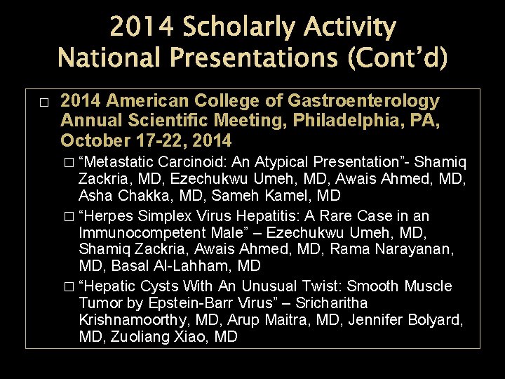 � 2014 American College of Gastroenterology Annual Scientific Meeting, Philadelphia, PA, October 17 -22,