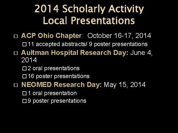 � ACP Ohio Chapter: October 16 -17, 2014 � 11 accepted abstracts/ 9 poster