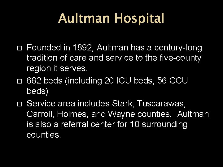 Aultman Hospital � � � Founded in 1892, Aultman has a century-long tradition of