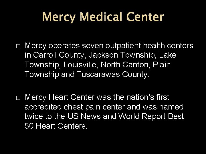 Mercy Medical Center � Mercy operates seven outpatient health centers in Carroll County, Jackson