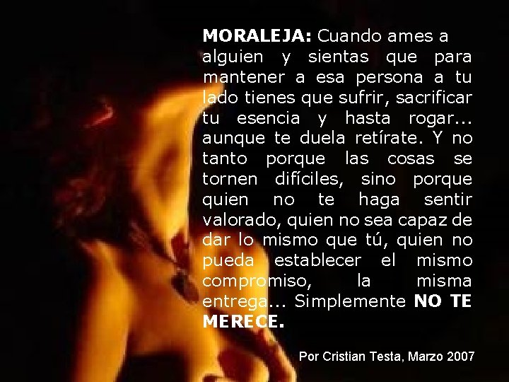 MORALEJA: Cuando ames a alguien y sientas que para mantener a esa persona a