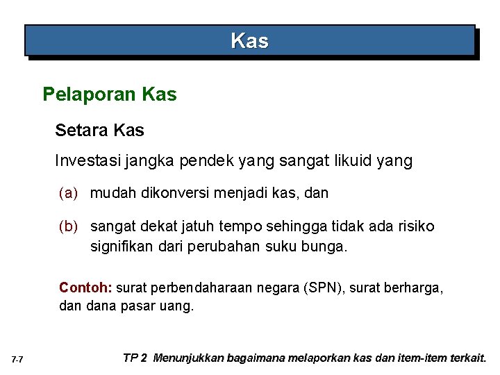 Kas Pelaporan Kas Setara Kas Investasi jangka pendek yang sangat likuid yang (a) mudah