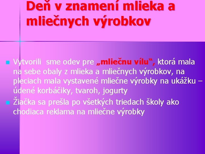 Deň v znamení mlieka a mliečnych výrobkov n n Vytvorili sme odev pre „mliečnu