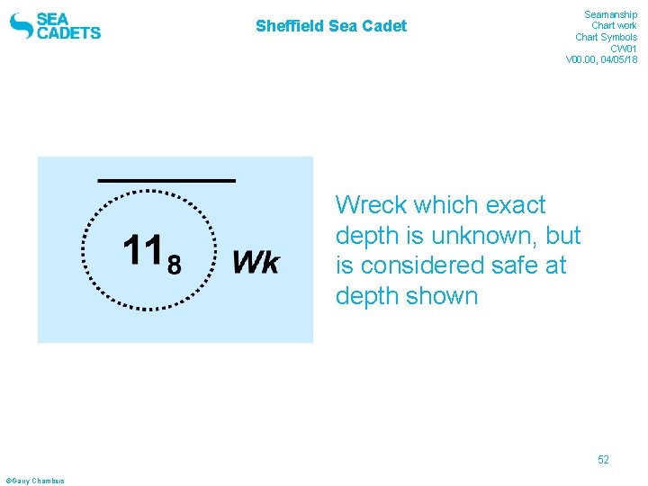 Sheffield Sea Cadet Seamanship Chart work Chart Symbols CW 01 V 00. 00, 04/05/18