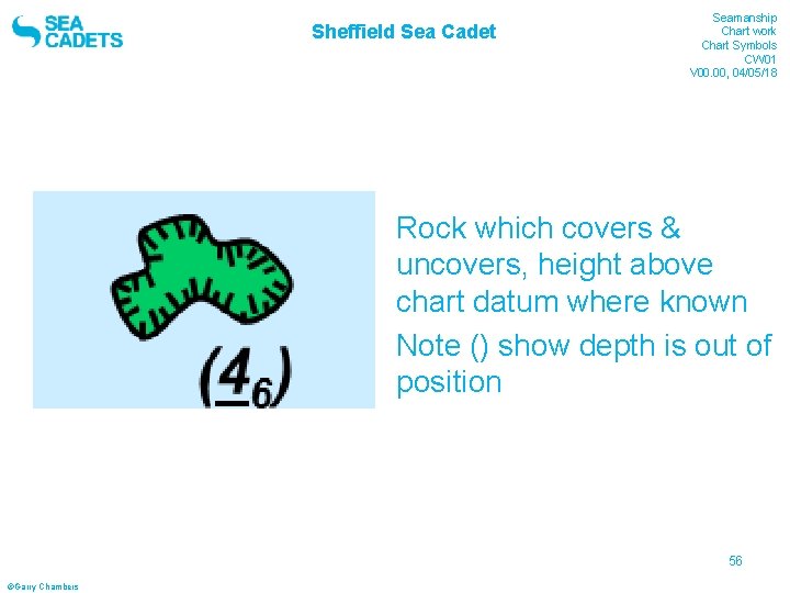 Sheffield Sea Cadet Seamanship Chart work Chart Symbols CW 01 V 00. 00, 04/05/18