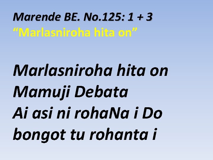 Marende BE. No. 125: 1 + 3 “Marlasniroha hita on” Marlasniroha hita on Mamuji