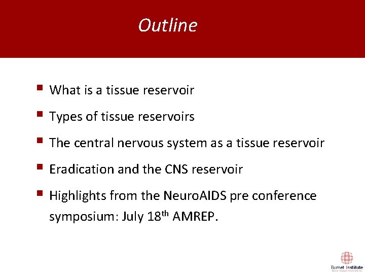 Outline § What is a tissue reservoir § Types of tissue reservoirs § The