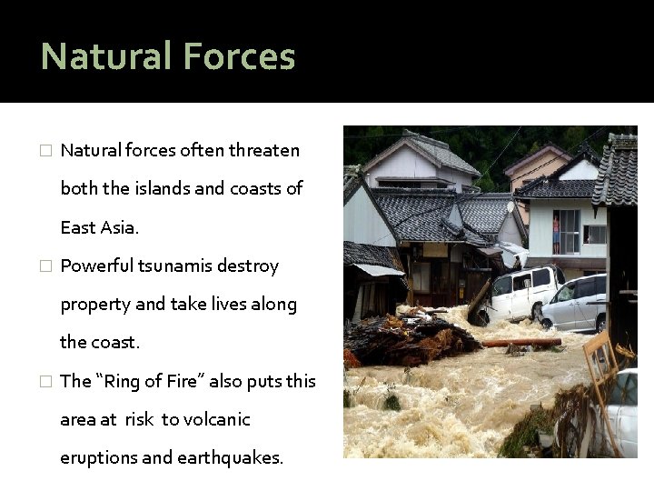 Natural Forces � Natural forces often threaten both the islands and coasts of East