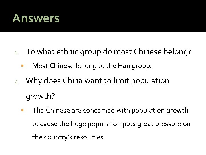 Answers To what ethnic group do most Chinese belong? 1. Most Chinese belong to