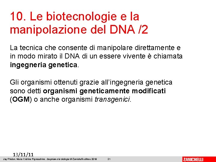 10. Le biotecnologie e la manipolazione del DNA /2 La tecnica che consente di