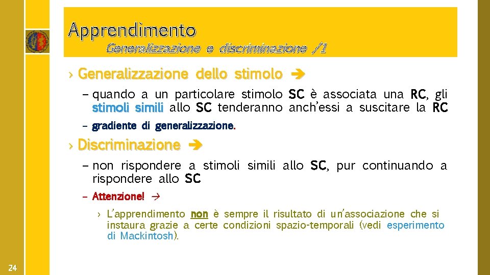 Apprendimento Generalizzazione e discriminazione /1 › Generalizzazione dello stimolo – quando a un particolare