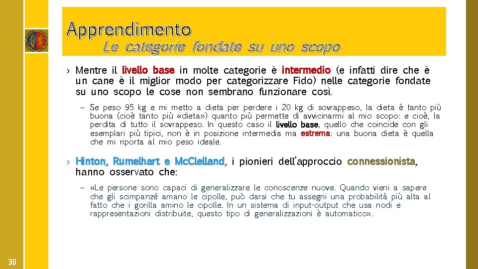 Apprendimento Le categorie fondate su uno scopo › Mentre il livello base in molte