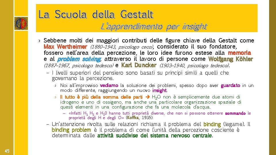 La Scuola della Gestalt L’apprendimento per insight › Sebbene molti dei maggiori contributi delle