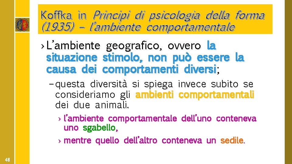 Koffka in Principi di psicologia della forma (1935) – l’ambiente comportamentale › L’ambiente geografico,