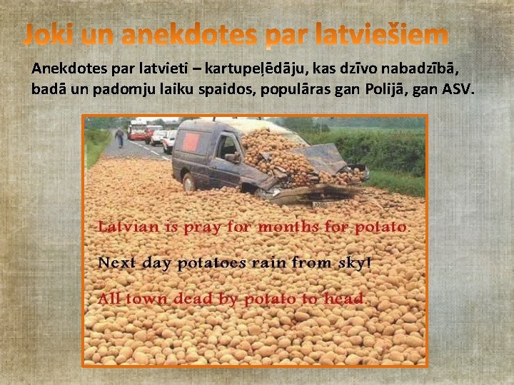 Anekdotes par latvieti – kartupeļēdāju, kas dzīvo nabadzībā, badā un padomju laiku spaidos, populāras