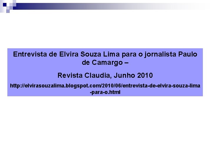 Entrevista de Elvira Souza Lima para o jornalista Paulo de Camargo – Revista Claudia,