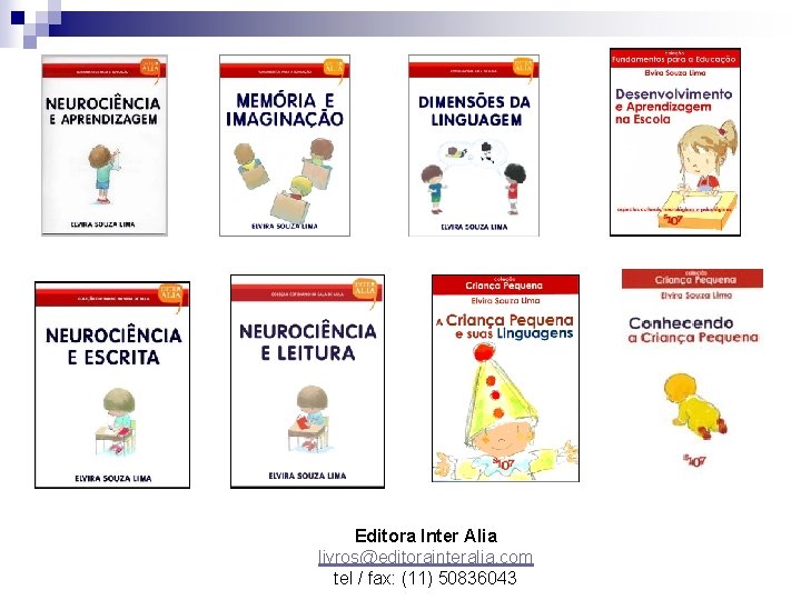 Editora Inter Alia livros@editorainteralia. com tel / fax: (11) 50836043 