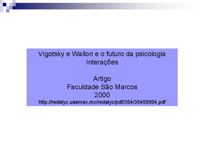 Vigotsky e Wallon e o futuro da psicologia Interações Artigo Faculdade São Marcos 2000