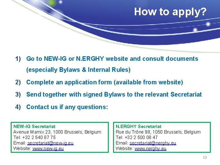 How to apply? 1) Go to NEW-IG or N. ERGHY website and consult documents