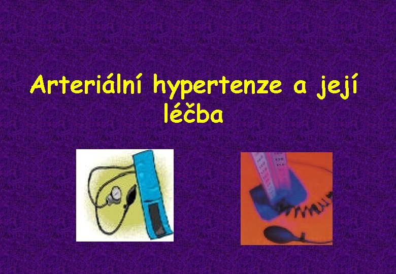 arteriální hypertenze léčba