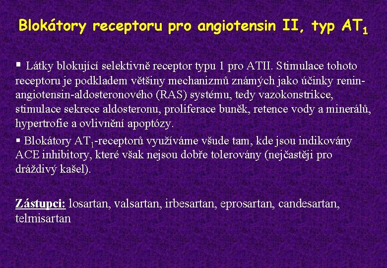 Blokátory receptoru pro angiotensin II, typ AT 1 § Látky blokující selektivně receptor typu