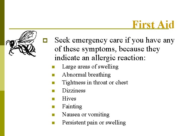 First Aid p Seek emergency care if you have any of these symptoms, because