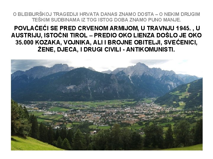 O BLEIBURŠKOJ TRAGEDIJI HRVATA DANAS ZNAMO DOSTA – O NEKIM DRUGIM TEŠKIM SUDBINAMA IZ