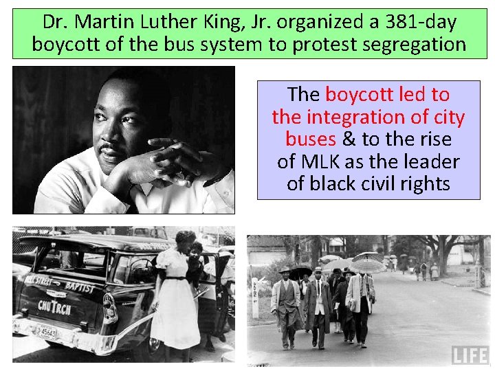 Dr. Martin Luther King, Jr. organized a 381 -day boycott of the bus system