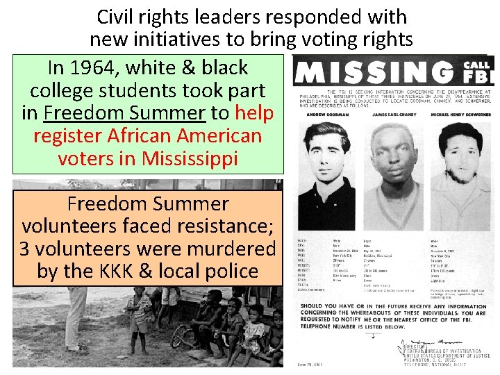 Civil rights leaders responded with new initiatives to bring voting rights In 1964, white
