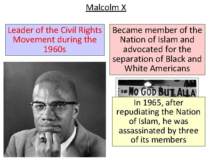 Malcolm X Leader of the Civil Rights Movement during the 1960 s Became member