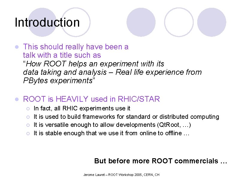 Introduction l This should really have been a talk with a title such as