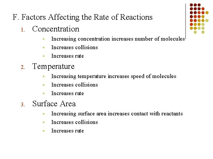 F. Factors Affecting the Rate of Reactions 1. Concentration § § § 2. Temperature