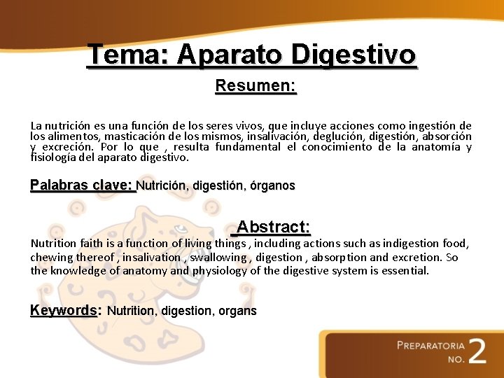 Tema: Aparato Digestivo Resumen: La nutrición es una función de los seres vivos, que