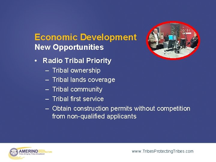 Economic Development New Opportunities • Radio Tribal Priority – – – Tribal ownership Tribal