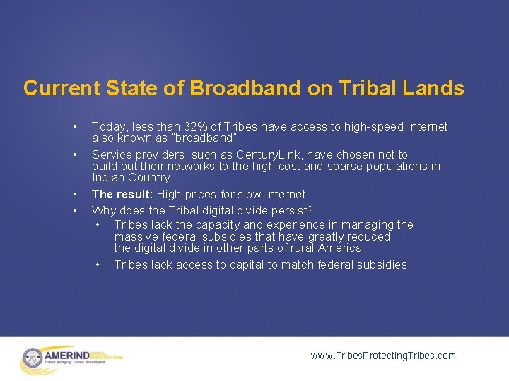 Current State of Broadband on Tribal Lands • • Today, less than 32% of
