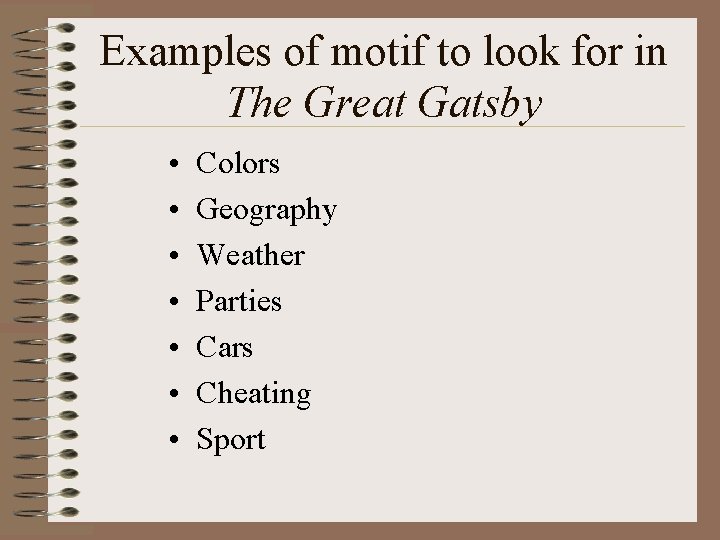 Examples of motif to look for in The Great Gatsby • • Colors Geography