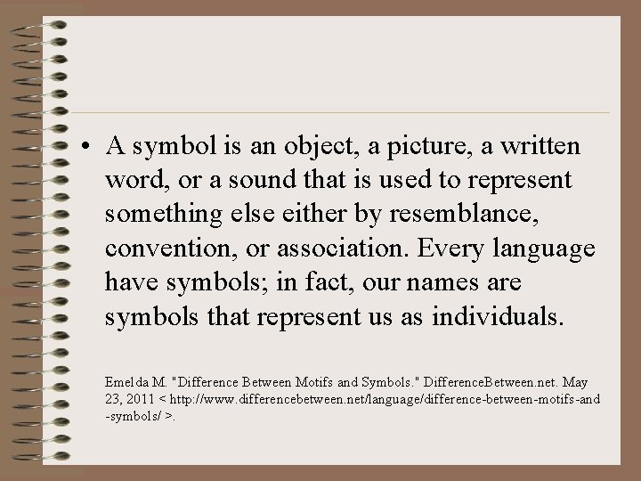  • A symbol is an object, a picture, a written word, or a